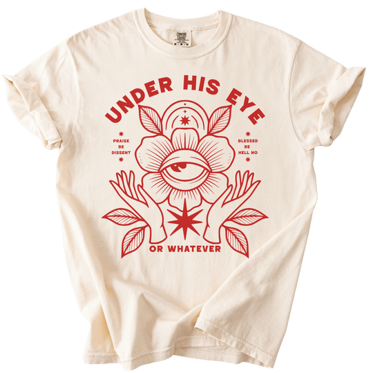 Under His Eye or Whatever Tee - The Rogue Petal Co. - T-Shirt
