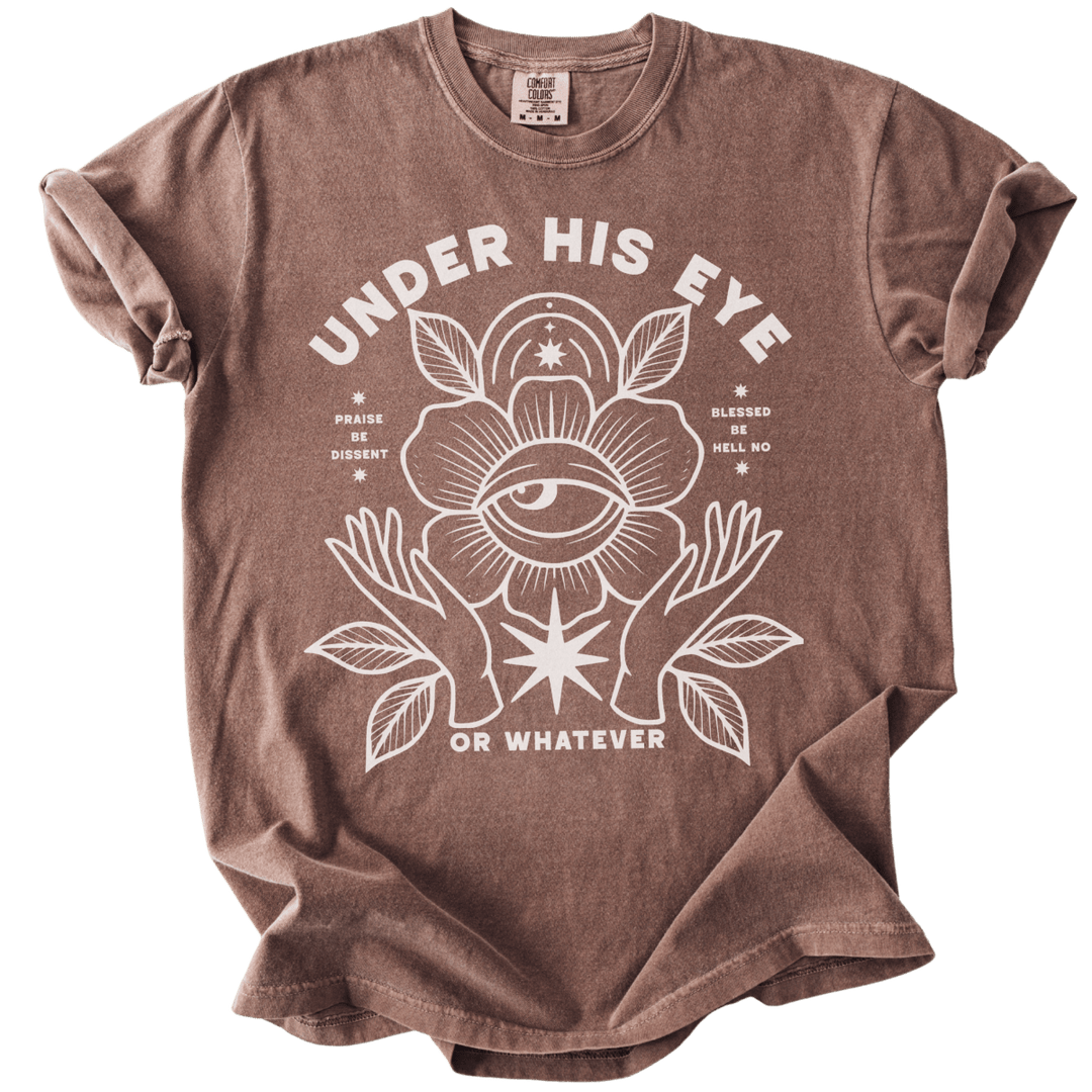 Under His Eye or Whatever Tee - The Rogue Petal Co. - T-Shirt