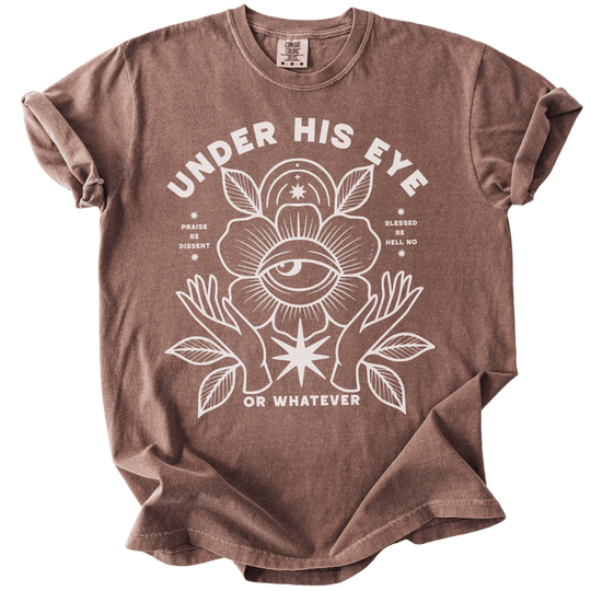Under His Eye or Whatever Tee - The Rogue Petal Co. - T-Shirt