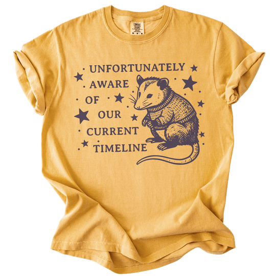 Unfortunately Aware of Our Current Timeline Tee - The Rogue Petal Co. - T-Shirt
