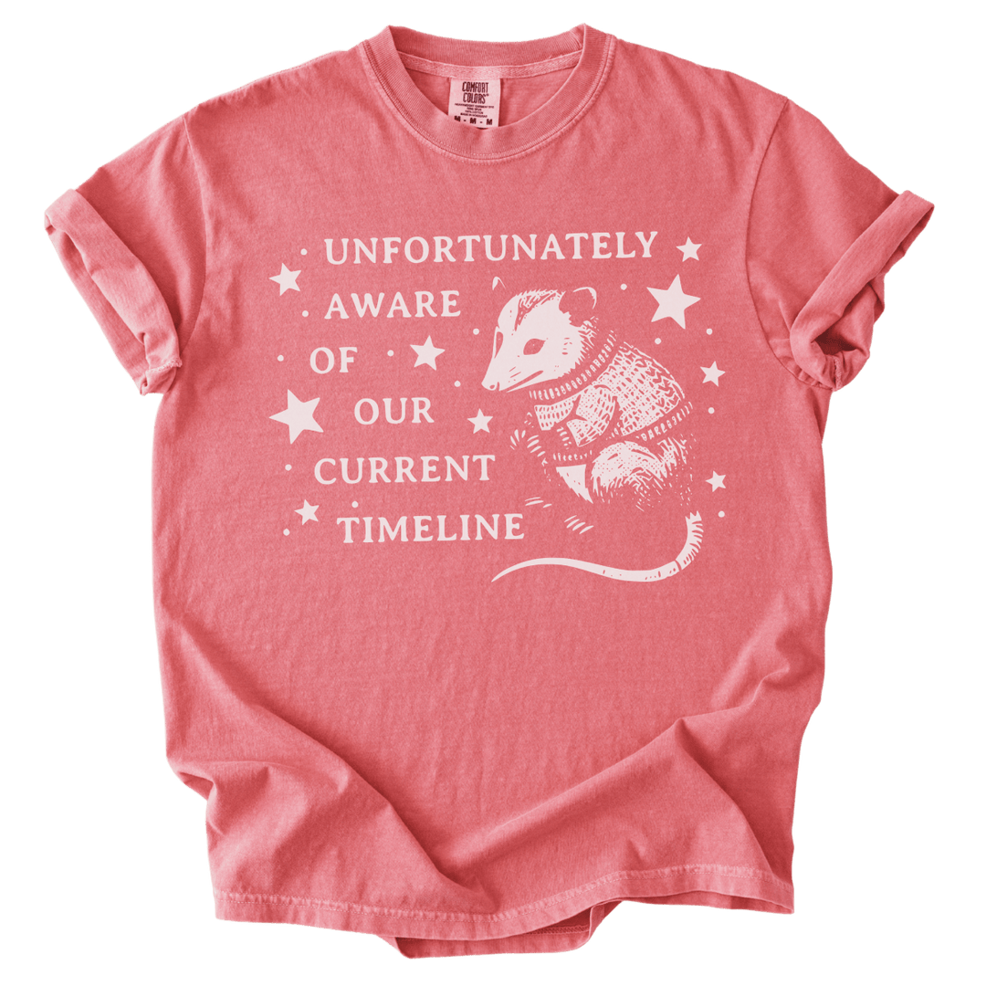 Unfortunately Aware of Our Current Timeline Tee - The Rogue Petal Co. - T-Shirt