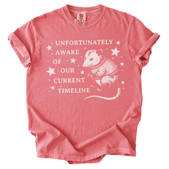 Unfortunately Aware of Our Current Timeline Tee - The Rogue Petal Co. - T-Shirt