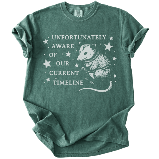Unfortunately Aware of Our Current Timeline Tee - The Rogue Petal Co. - T-Shirt