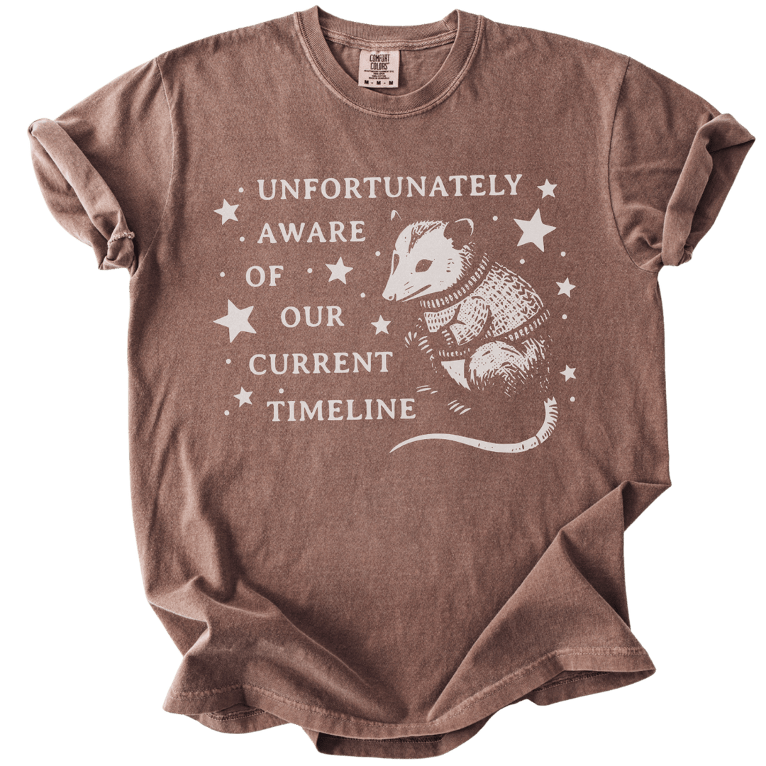 Unfortunately Aware of Our Current Timeline Tee - The Rogue Petal Co. - T-Shirt