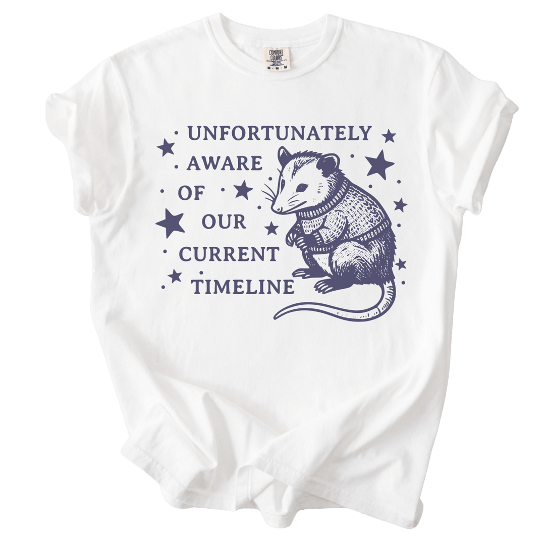 Unfortunately Aware of Our Current Timeline Tee - The Rogue Petal Co. - T-Shirt