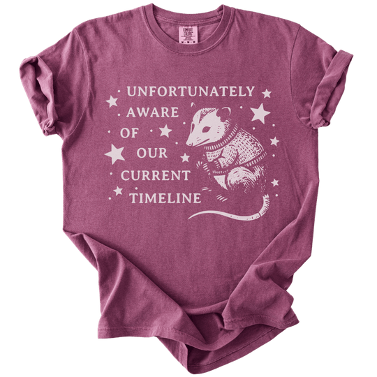 Unfortunately Aware of Our Current Timeline Tee - The Rogue Petal Co. - T-Shirt
