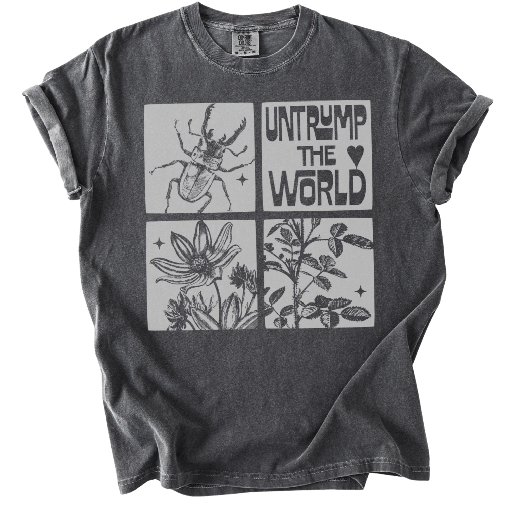 Untrump The World Tee - The Rogue Petal Co. - T-Shirt
