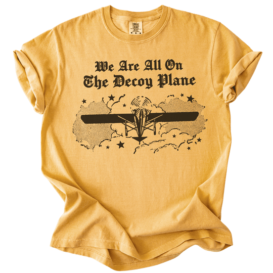 We Are All On The Decoy Plane Tee - The Rogue Petal Co. - T-Shirt
