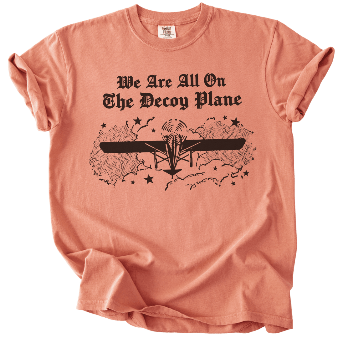 We Are All On The Decoy Plane Tee - The Rogue Petal Co. - T-Shirt
