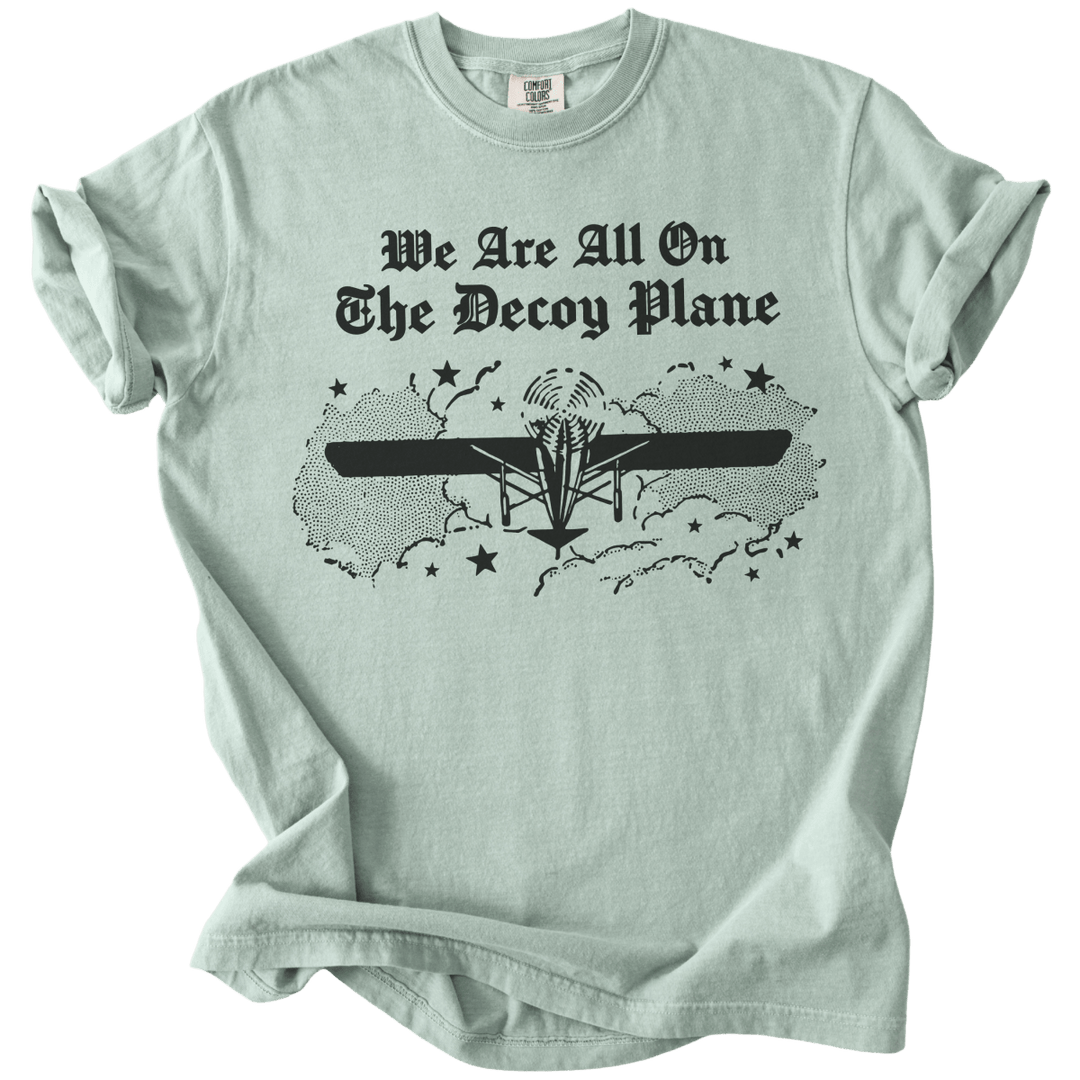 We Are All On The Decoy Plane Tee - The Rogue Petal Co. - T-Shirt