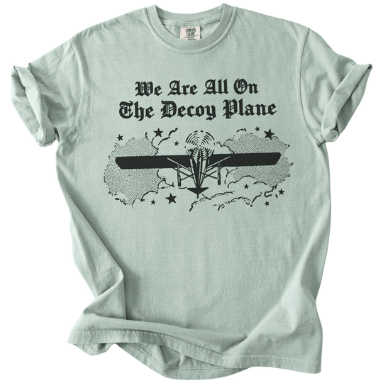 We Are All On The Decoy Plane Tee - The Rogue Petal Co. - T-Shirt