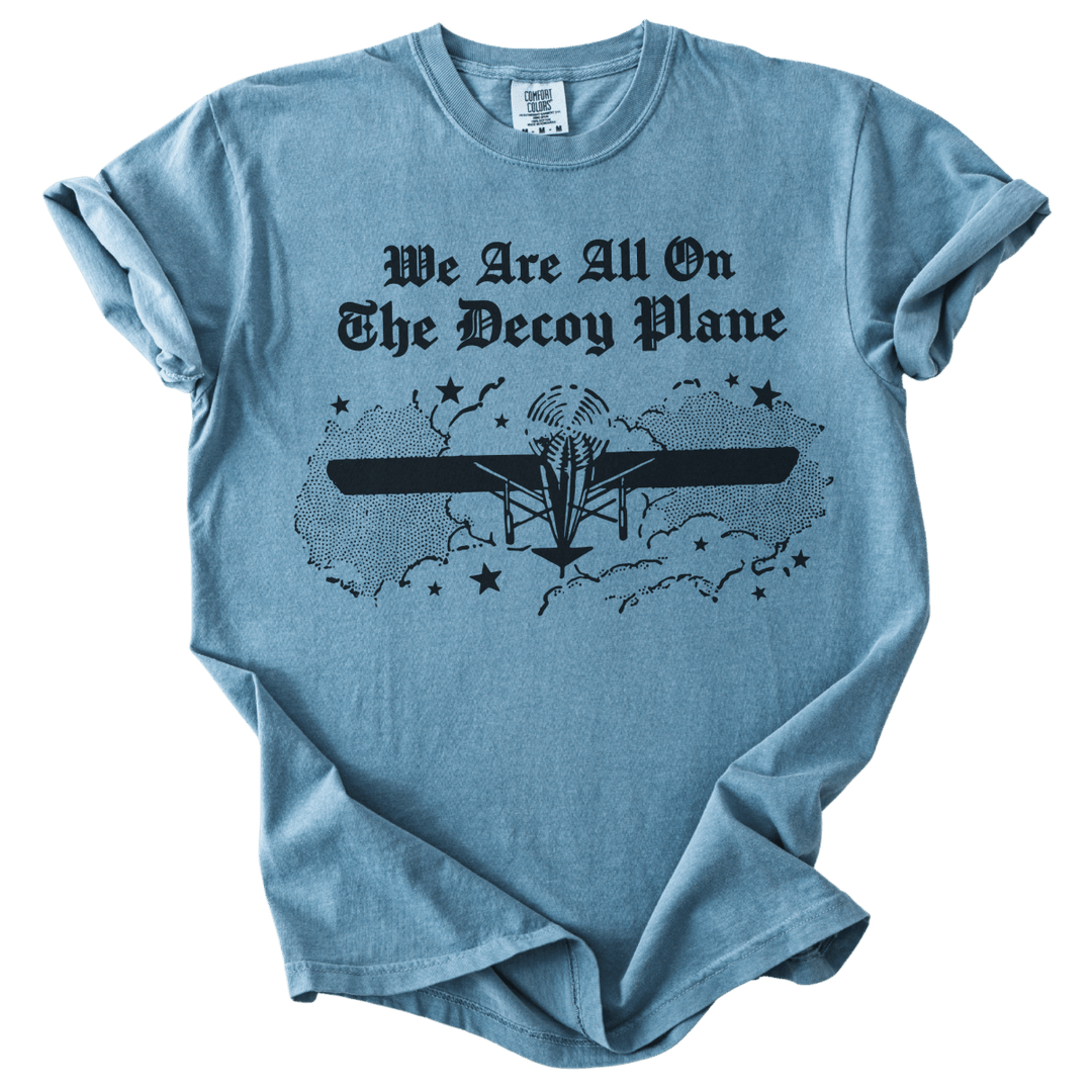 We Are All On The Decoy Plane Tee - The Rogue Petal Co. - T-Shirt