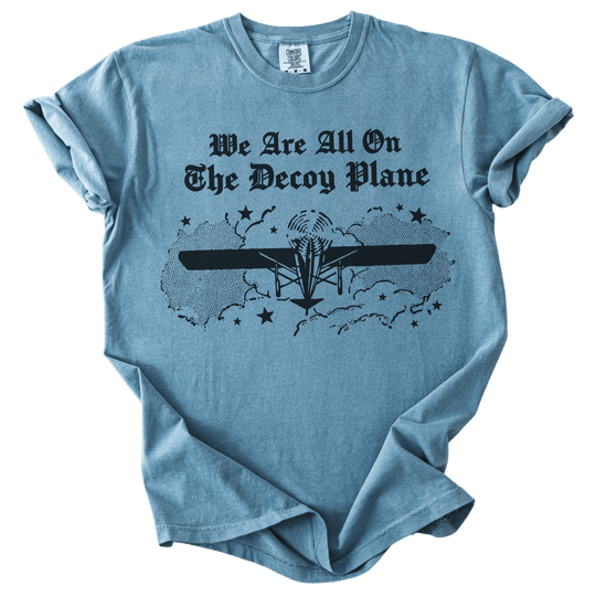 We Are All On The Decoy Plane Tee - The Rogue Petal Co. - T-Shirt