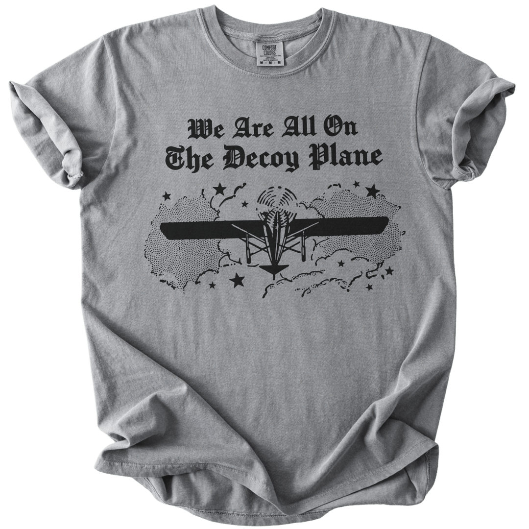 We Are All On The Decoy Plane Tee - The Rogue Petal Co. - T-Shirt
