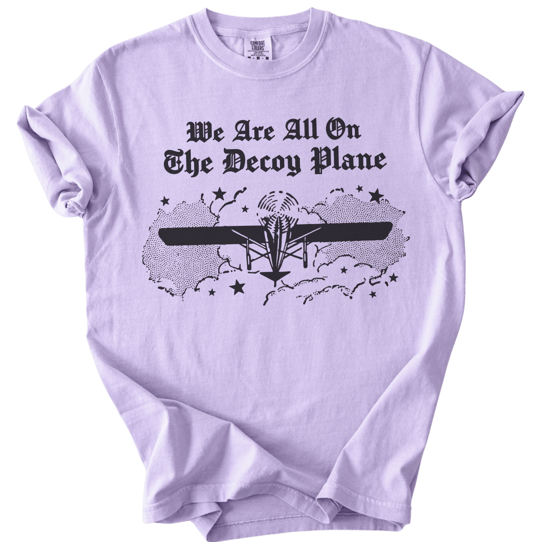 We Are All On The Decoy Plane Tee - The Rogue Petal Co. - T-Shirt