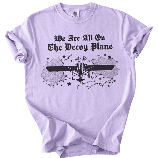 We Are All On The Decoy Plane Tee - The Rogue Petal Co. - T-Shirt