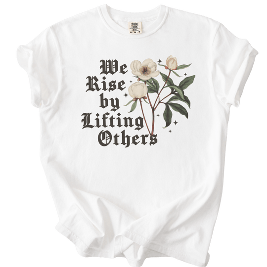 We Rise By Lifting Others Tee - The Rogue Petal Co. - T-Shirt