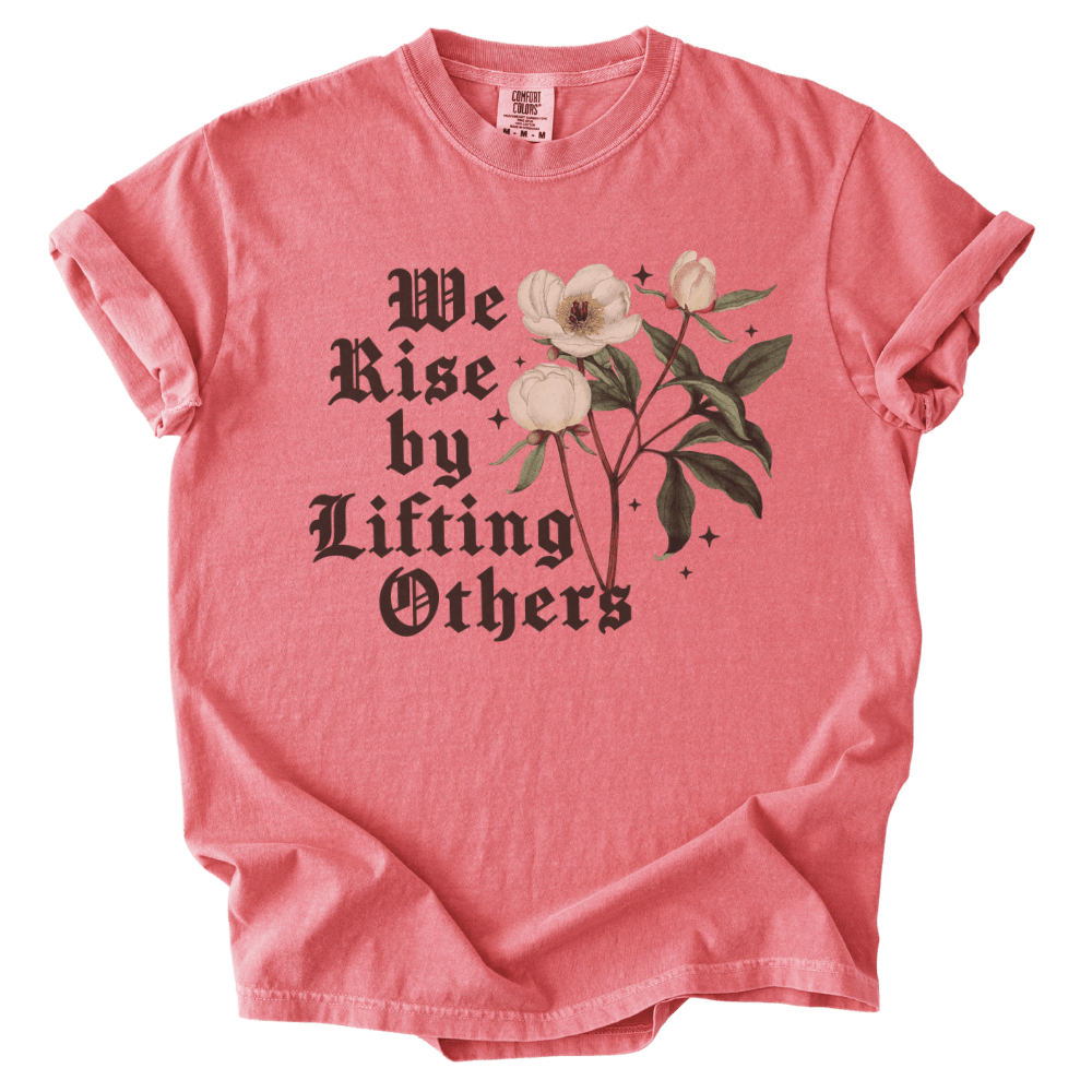We Rise By Lifting Others Tee - The Rogue Petal Co. - T-Shirt