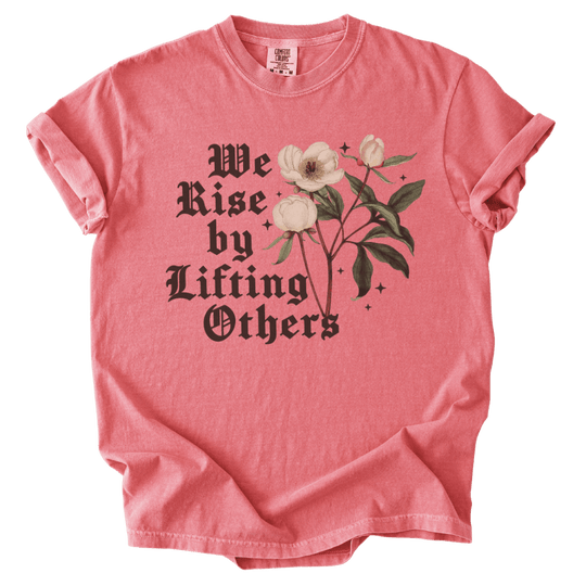 We Rise By Lifting Others Tee - The Rogue Petal Co. - T-Shirt