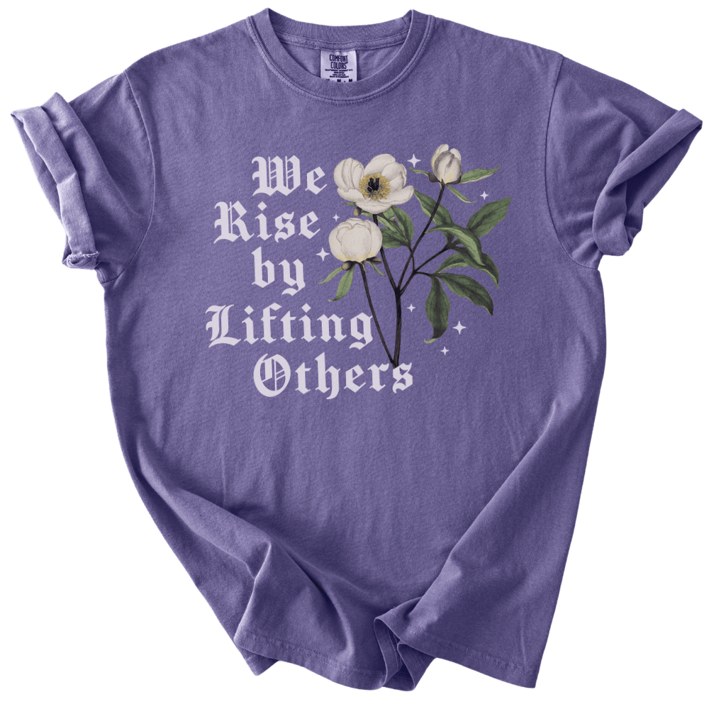 We Rise By Lifting Others Tee - The Rogue Petal Co. - T-Shirt