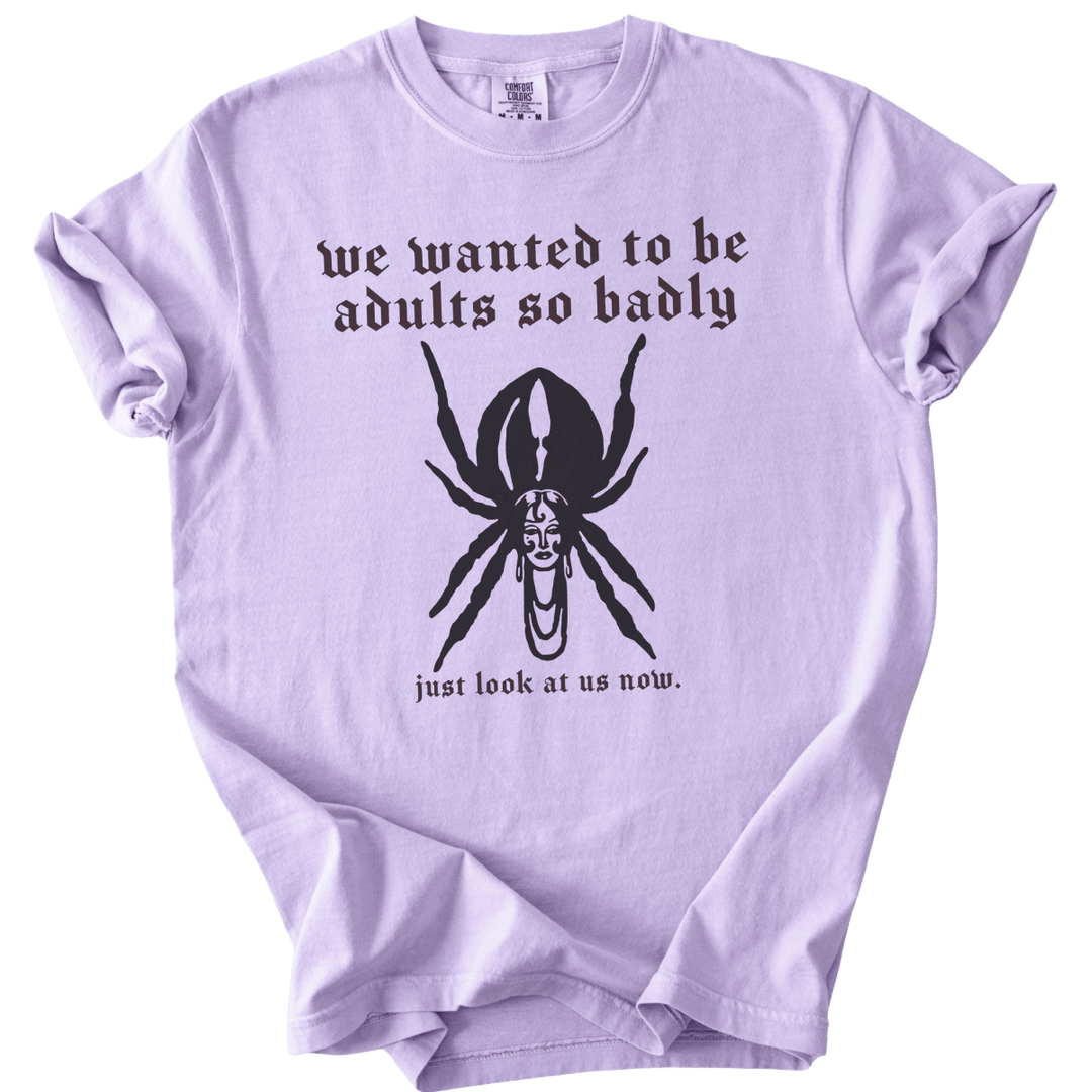 We Wanted to Be Adults So Badly Tee - The Rogue Petal Co. - T-Shirt