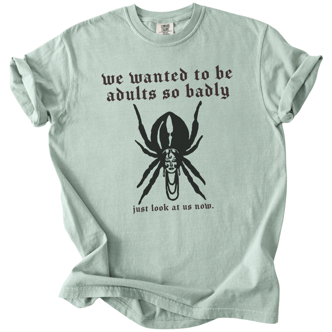 We Wanted to Be Adults So Badly Tee - The Rogue Petal Co. - T-Shirt