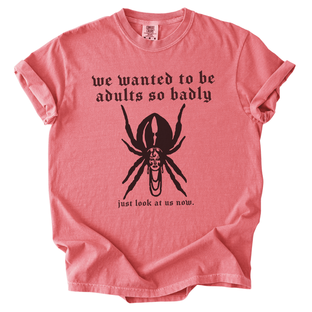We Wanted to Be Adults So Badly Tee - The Rogue Petal Co. - T-Shirt