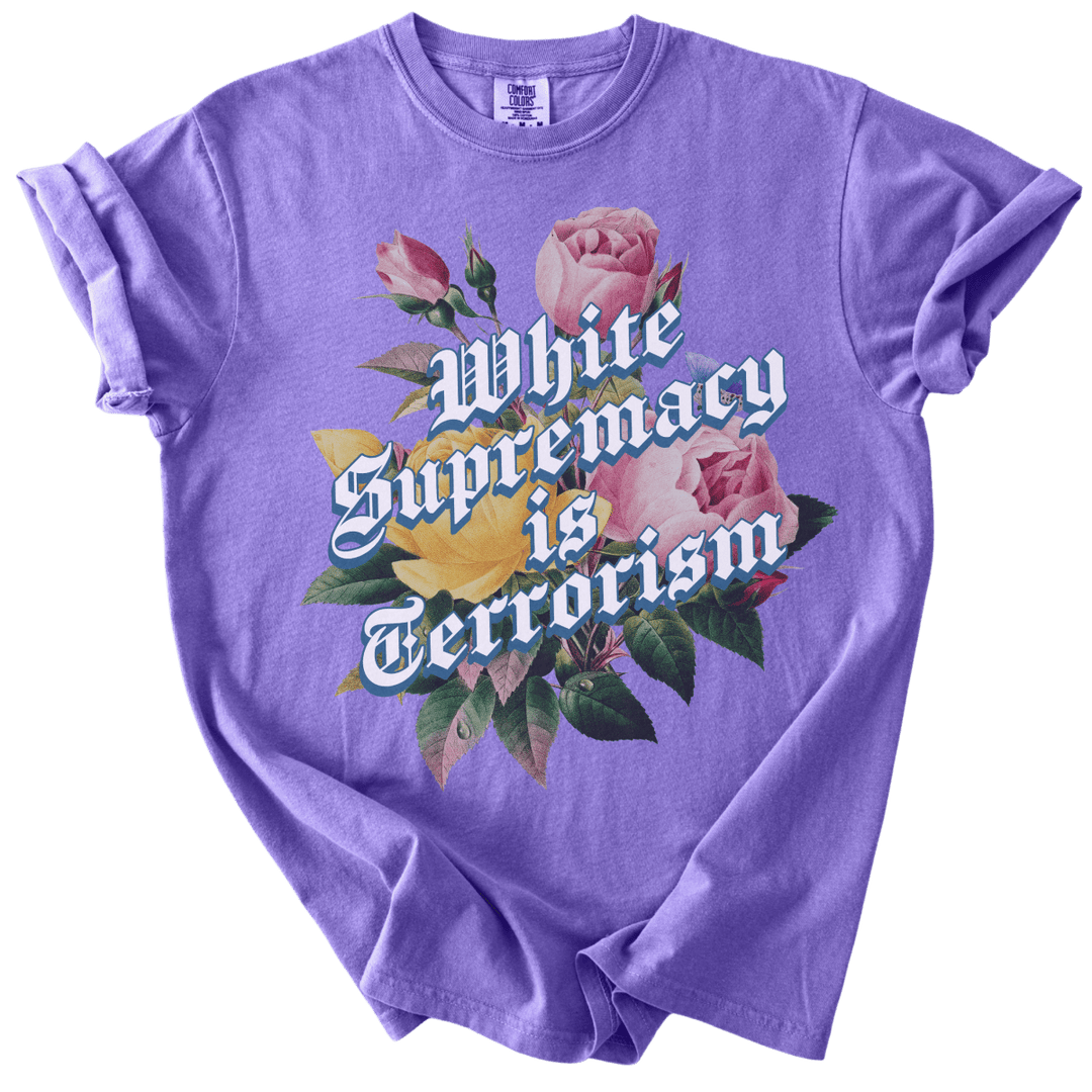 White Supremacy is Terrorism Tee - The Rogue Petal Co. - T-Shirt
