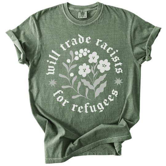 Will trade Racists For Refugees Tee - The Rogue Petal Co. - T-Shirt