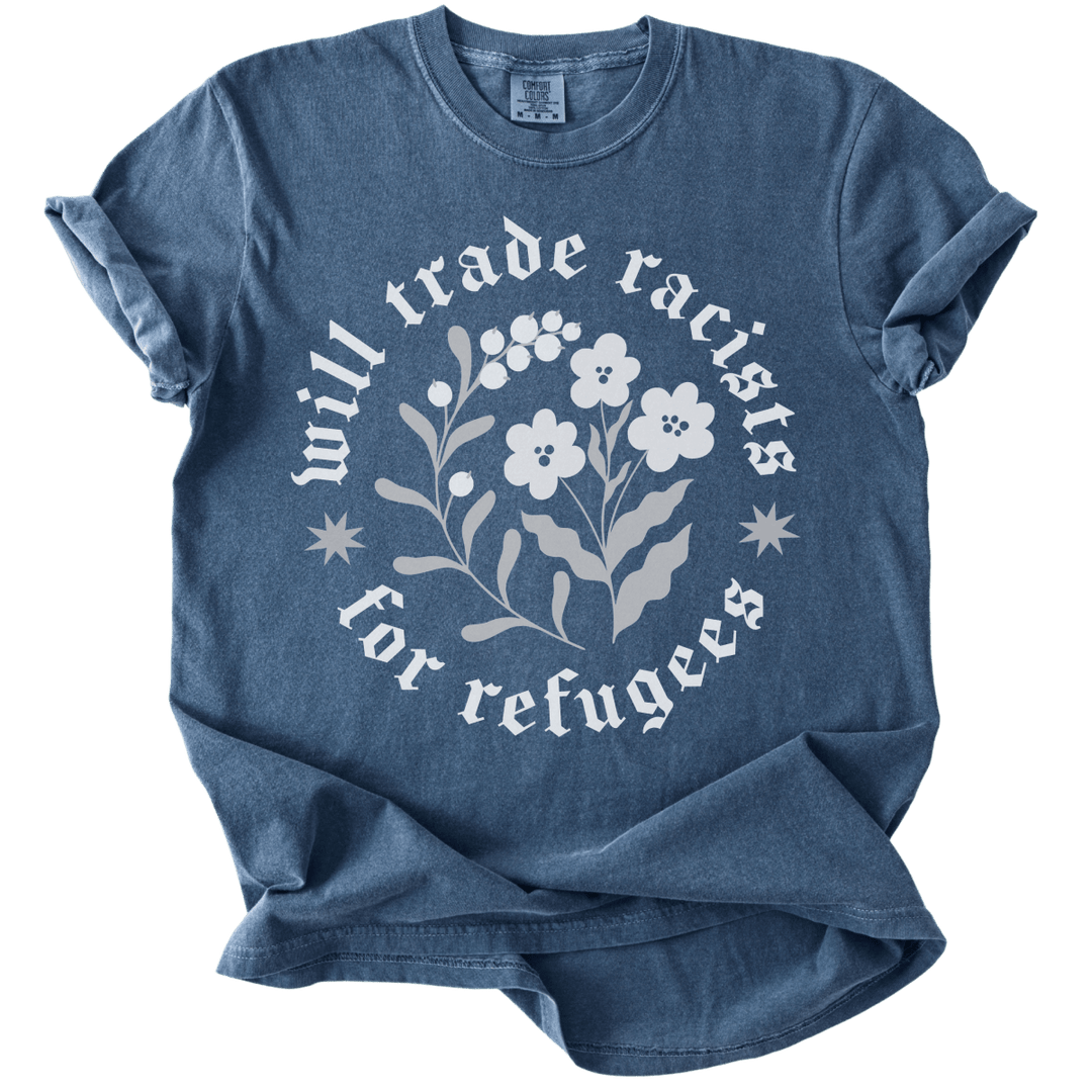 Will trade Racists For Refugees Tee - The Rogue Petal Co. - T-Shirt