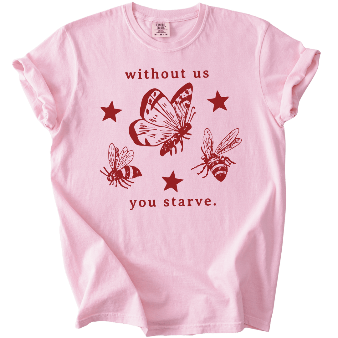 Without Us You Starve Bee Butterfly Tee - The Rogue Petal Co. - T-Shirt
