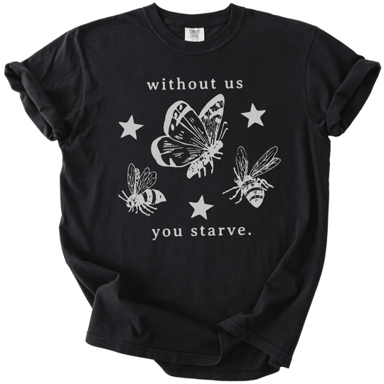 Without Us You Starve Bee Butterfly Tee - The Rogue Petal Co. - T-Shirt