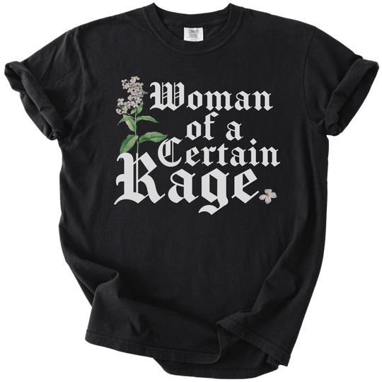 Woman of a Certain Rage Tee - The Rogue Petal Co. - T-Shirt