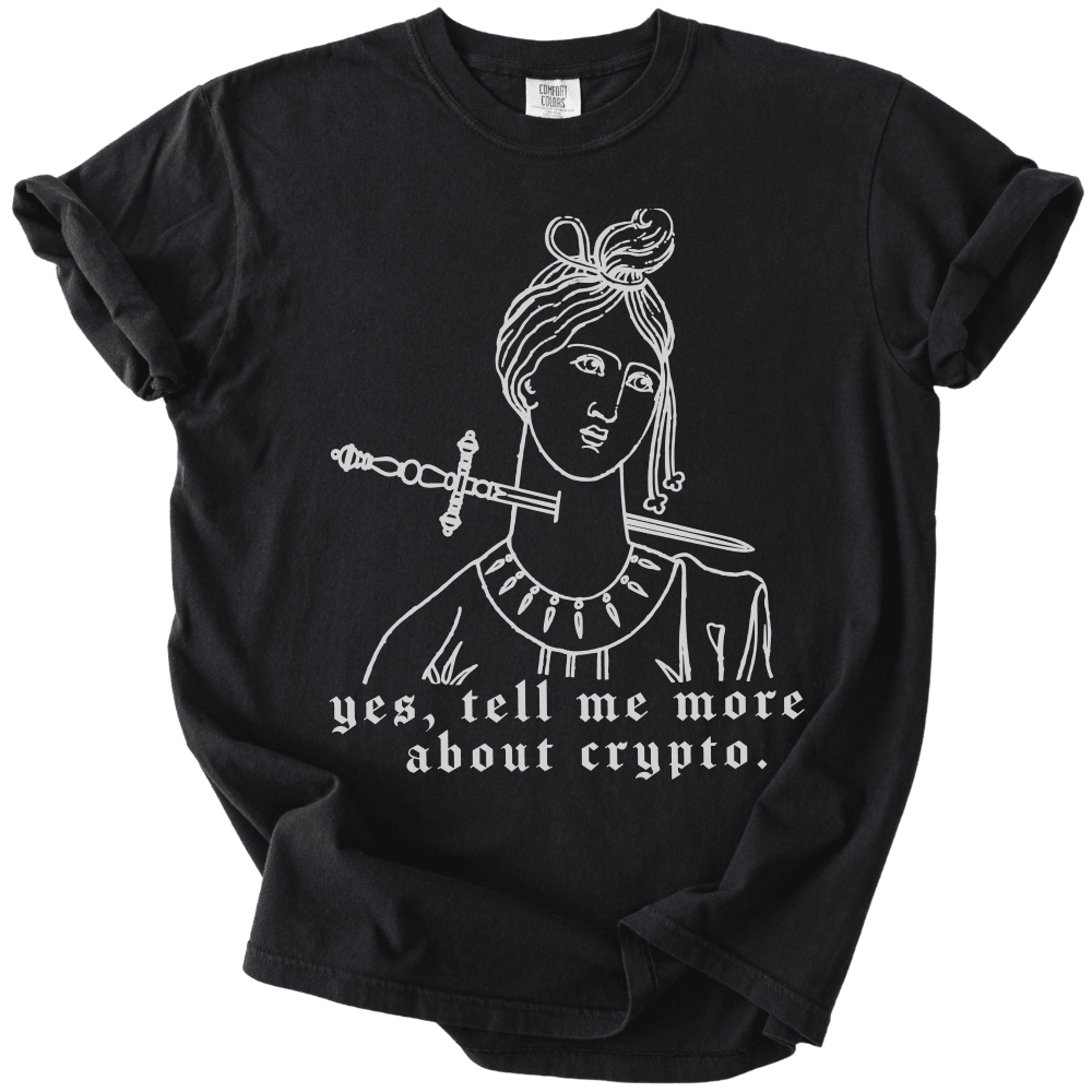 Yes Tell Me More About Crypto Tee - The Rogue Petal Co. -