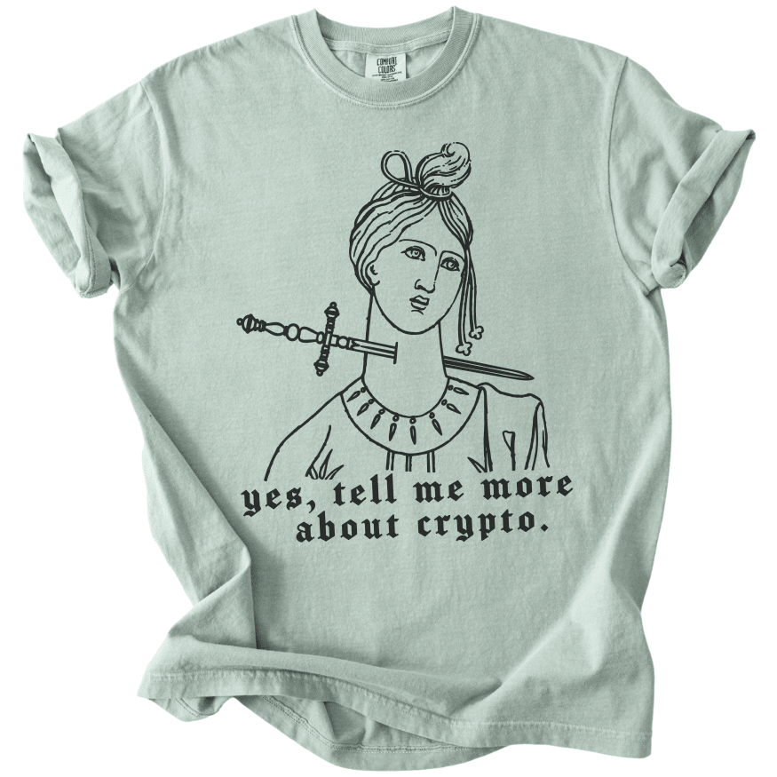 Yes Tell Me More About Crypto Tee - The Rogue Petal Co. -