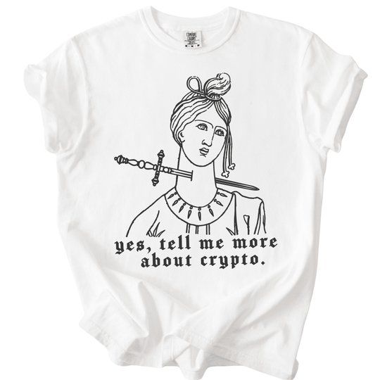 Yes Tell Me More About Crypto Tee - The Rogue Petal Co. -