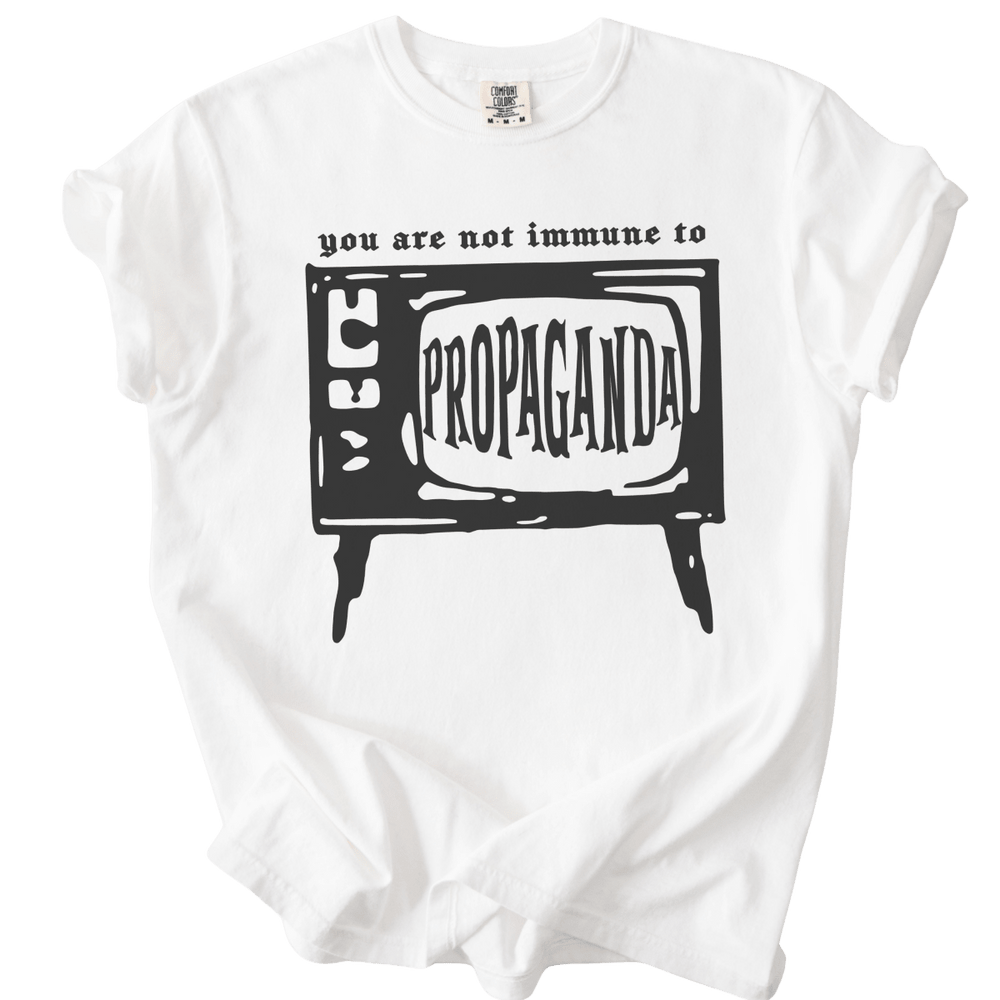 You Are Not Immune to Propaganda Tee - The Rogue Petal Co. - T-Shirt