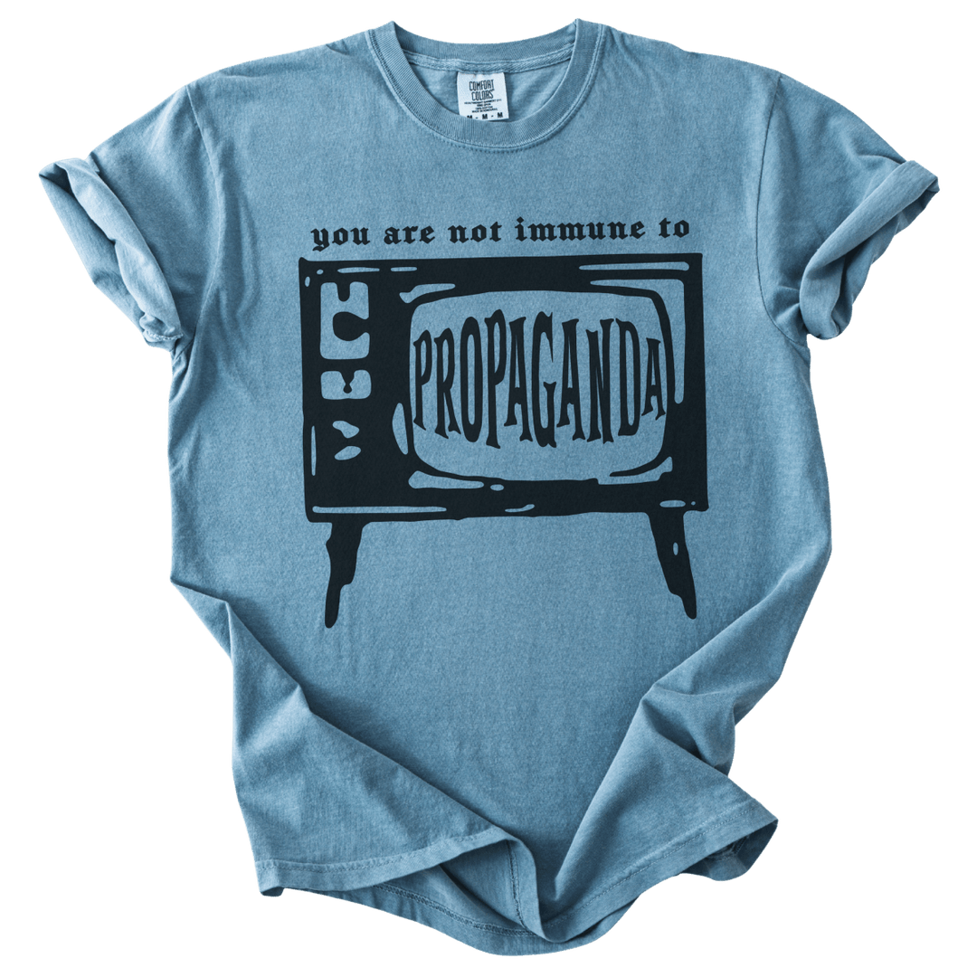 You Are Not Immune to Propaganda Tee - The Rogue Petal Co. - T-Shirt