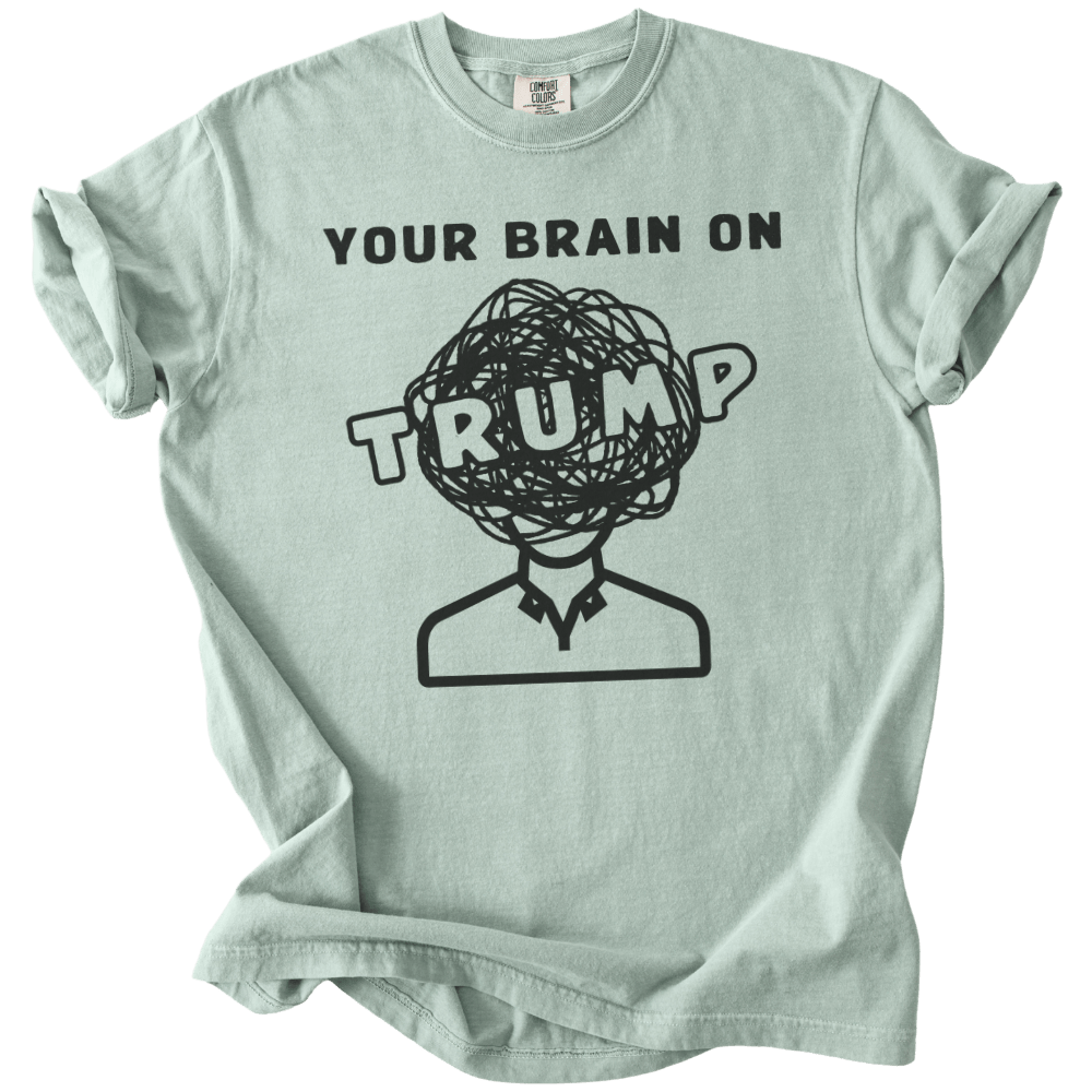 Your Brain on Trump Tee - The Rogue Petal Co. - T-Shirt