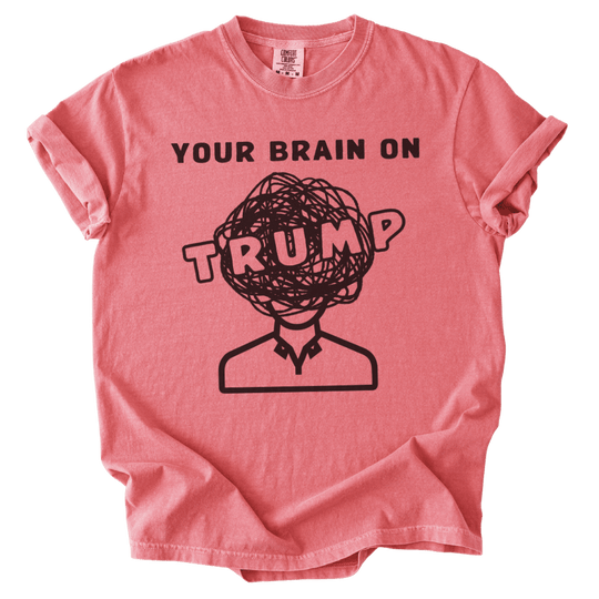 Your Brain on Trump Tee - The Rogue Petal Co. - T-Shirt