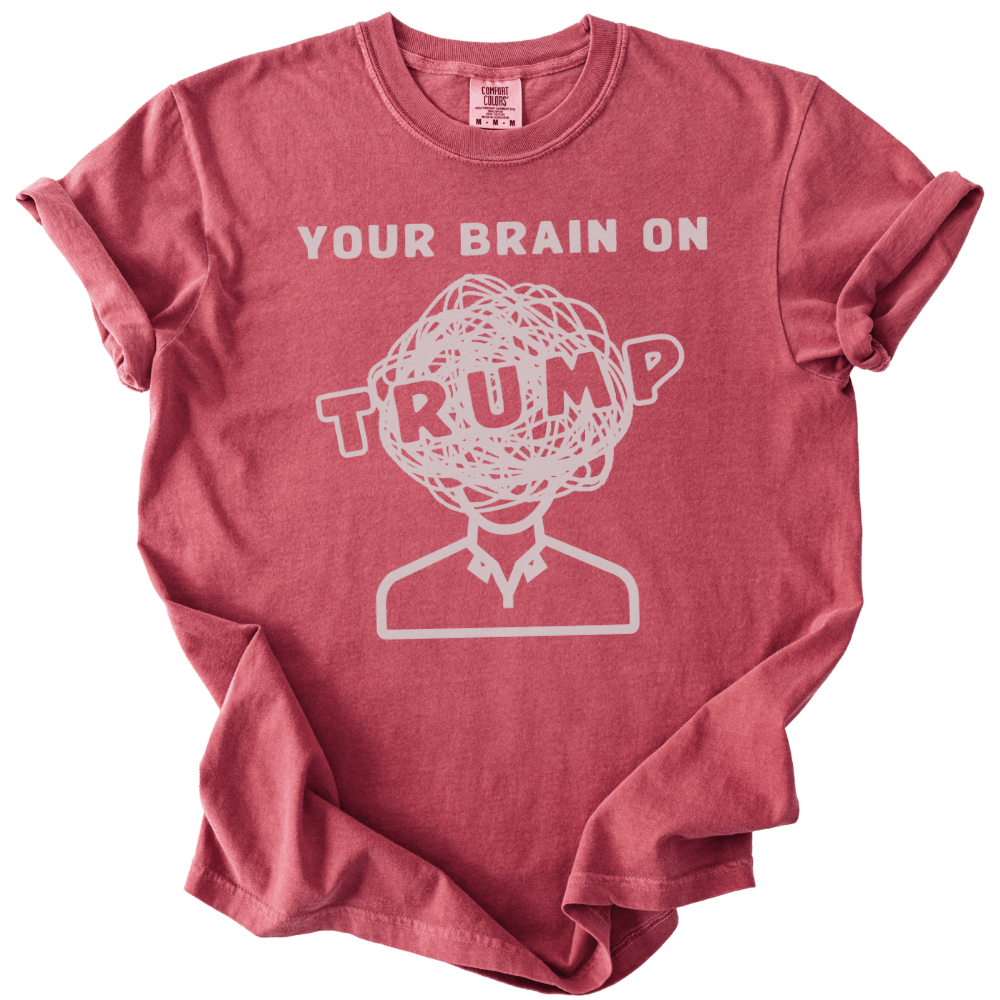 Your Brain on Trump Tee - The Rogue Petal Co. - T-Shirt