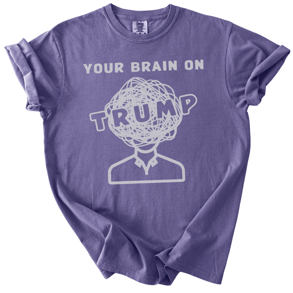 Your Brain on Trump Tee - The Rogue Petal Co. - T-Shirt